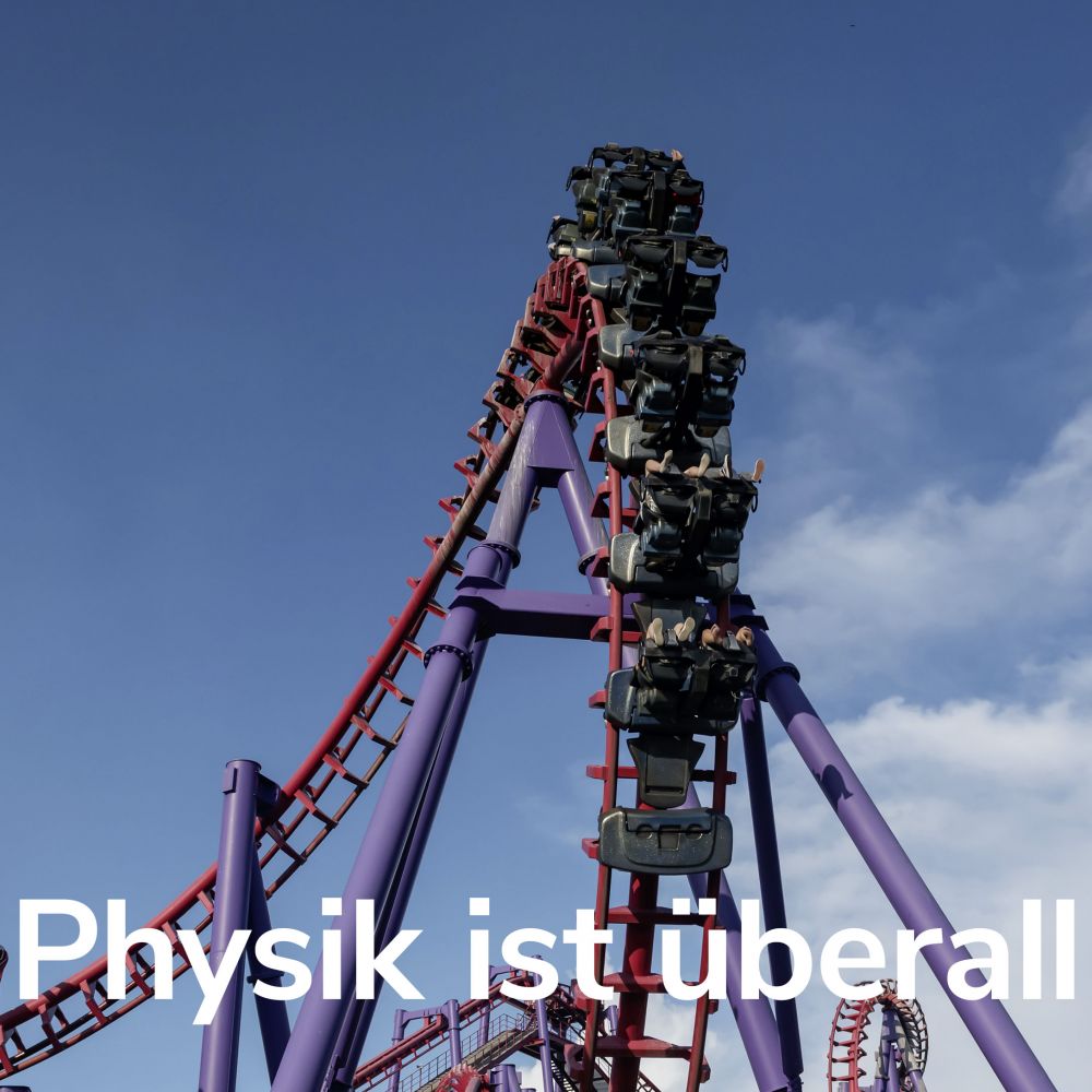Achterbahn Bild mit Aufschrift "Physik ist Überall"