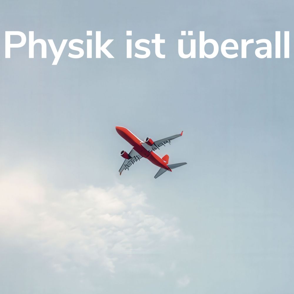 Flugzeugbild mit Aufschrift "Physik ist Überall"